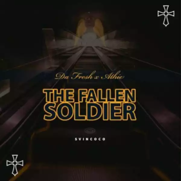 Da Fresh X Athie - The Fallen Soldier